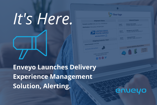 Enveyo Launches Customer Delivery Experience Management Solution, Alerting