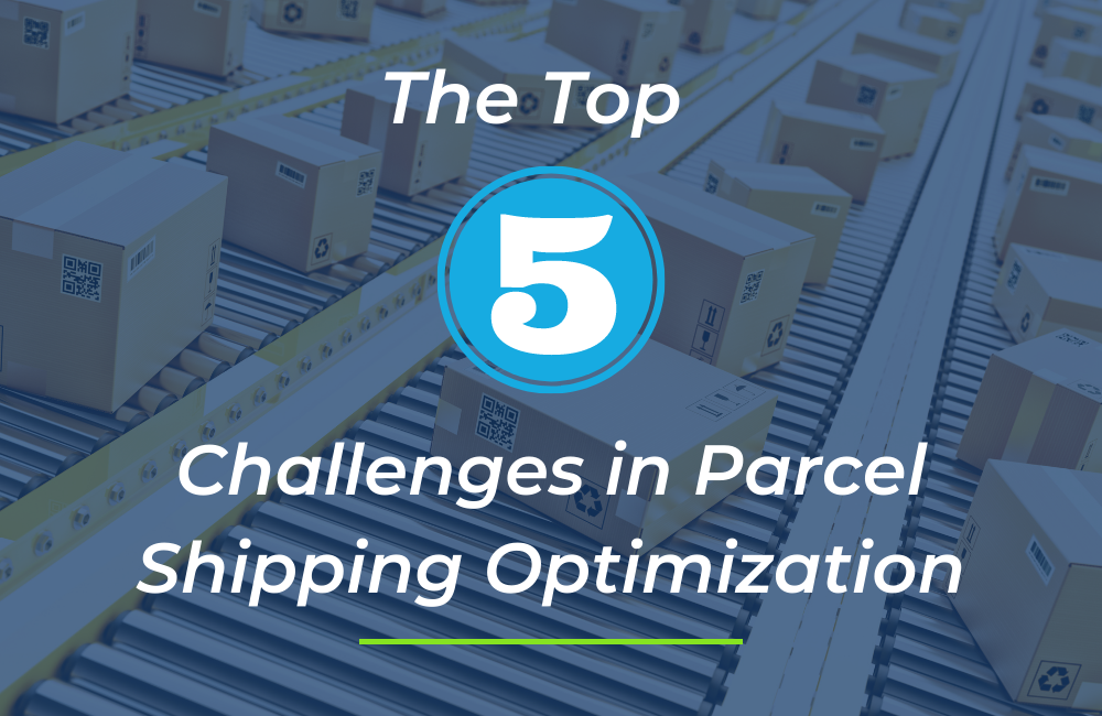 Top 5 Challenges in Parcel Shipping Optimization